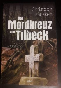 Christoph Güskens neuer Münster-Krimi „Das Mordkreuz von Tilbeck“. (Foto: Michael Wietholt)