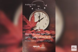 Das neue Buch "Wenn ihr mit der Zeit geht, gehe ich nicht mit!" von Andrea Timm. (Foto: Michael Wietholt)