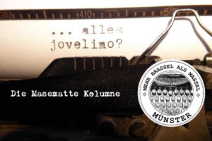 Die Masematte-Kolumne "alles jovelino?" der ALLES MÜNSTER Autorin Marion Lohoff-Börger.